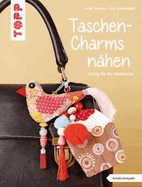Taschen-Charms nähen - Beate Mannes - E-Book