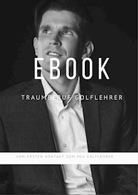 Traumberuf Golflehrer - Paul Sahm - E-Book