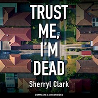 Trust Me, I'm Dead - Sherryl Clark - Hörbuch