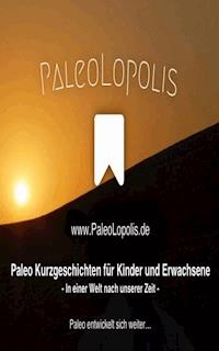 PaleoLopolis - Paleo Entwickelt Sich Weiter... - Pawel Marian Konefal - E-Book