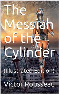 The Messiah of the Cylinder - Victor Rousseau - E-Book