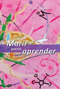 Morir para aprender - Falco Tarassaco - E-Book