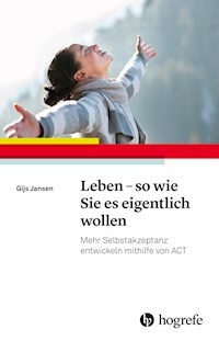 Leben – so wie Sie es eigentlich wollen - Gijs Jansen - E-Book