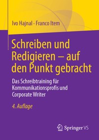 Schreiben und Redigieren – auf den Punkt gebracht - Ivo Hajnal - E-Book