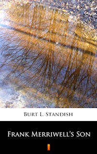 Frank Merriwell’s Son - Burt L. Standish - E-Book