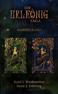 Die Erlkönig-Saga Sammelband: Band 1 Weidenritter, Band 2 Erlkönig - Eva Baumann - E-Book