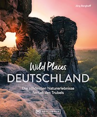 Wild Places Deutschland - Jörg Berghoff - E-Book