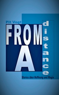 From A Distance - Pit Vogt - E-Book