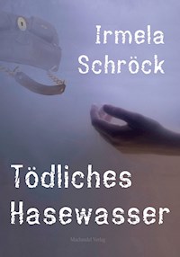 Tödliches Hasewasser - Irmela Schröck - E-Book