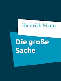 Die große Sache - Heinrich Mann - E-Book