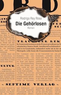 Die Gehörlosen - Rodrigo Rey Rosa - E-Book
