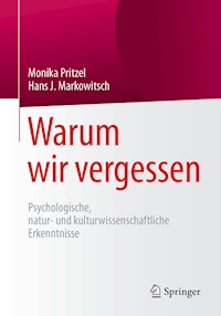 Warum wir vergessen - Monika Pritzel - E-Book
