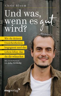 Und was, wenn es gut wird? - Chris Bloom - E-Book