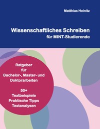 Wissenschaftliches Schreiben für MINT-Studierende - Matthias Heinitz - E-Book