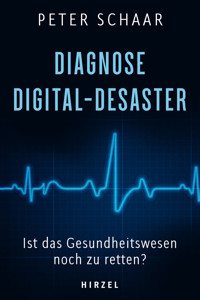 Diagnose Digital-Desaster - Peter Schaar - E-Book