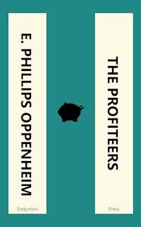 The Profiteers - E. Phillips Oppenheim - E-Book