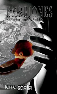 Embriones - Salvador Fausto Valdés - E-Book
