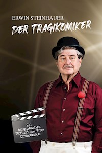 Erwin Steinhauer - Der Tragikomiker - Erwin Steinhauer - E-Book