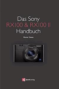 Das Sony RX100 & RX100 II Handbuch - Martin Vieten - E-Book