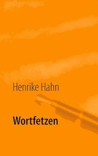 Wortfetzen - Henrike Hahn - E-Book