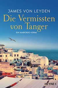 Die Vermissten von Tanger - James Leyden - E-Book