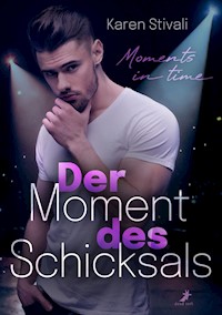 Der Moment des Schicksals - Karen Stivali - E-Book