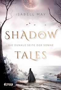 Shadow Tales - Die dunkle Seite der Sonne - Isabell May - E-Book