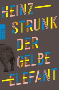 Der gelbe Elefant - Heinz Strunk - E-Book