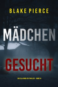 Mädchen, gesucht (Ein Ella-Dark-FBI-Thriller – Band 24) - Blake Pierce - E-Book