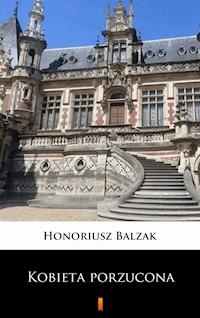 Kobieta porzucona - Honoriusz Balzak - E-Book