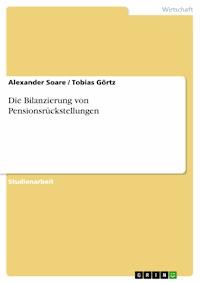 Die Bilanzierung von Pensionsrückstellungen - Alexander Soare - E-Book