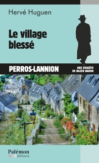 Le village blessé - Hervé Huguen - E-Book