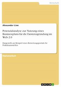 Potenzialanalyse zur Nutzung eines Businessplans für die Existenzgründung im Web 2.0 - Alexander Linn - E-Book