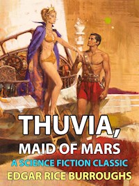 Thuvia, Maid of Mars - Edgar Rice Burroughs - E-Book