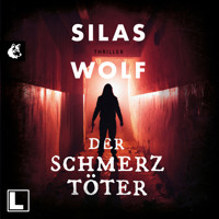 Der Schmerztöter - Ein Fall für Jonas Starck, Band 3 (ungekürzt) - Silas Wolf - Hörbuch