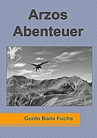 Arzos Abenteuer - Guido Baila Fuchs - E-Book