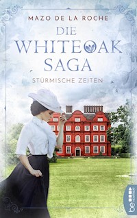 Die Whiteoak-Saga. Stürmische Zeiten - Mazo de la Roche - E-Book