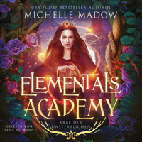 Elementals Academy 3 - Erbe der Unsterblichen - Michelle Madow - Hörbuch