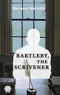 Bartleby, the Scrivener - Herman Melville - E-Book