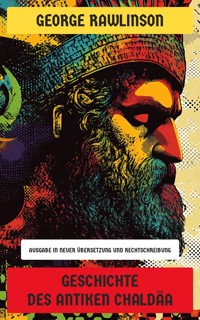 Geschichte des antiken Chaldäa - Rawlinson George - E-Book