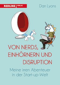 Von Nerds, Einhörnern und Disruption - Dan Lyons - E-Book