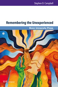 Remembering the Unexperienced - Stephen D. Campbell - E-Book