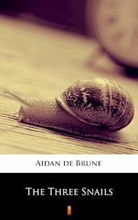 The Three Snails - Aidan de Brune - E-Book