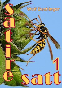 Satire satt 1 - Wolf Buchinger - E-Book