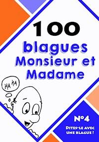 100 blagues monsieur et madame - Dites-le avec une blague ! - E-Book