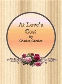 At Love's Cost - Charles Garvice - E-Book