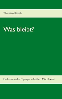Was bleibt? - Thorsten Rienth - E-Book