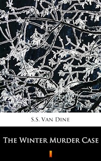 The Winter Murder Case - S. S. Van Dine - E-Book