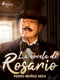 La novela de Rosario - Pedro Muñoz Seca - E-Book