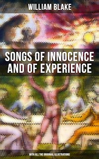 Songs of Innocence and of Experience (With All the Originial Illustrations) - William Blake - E-Book